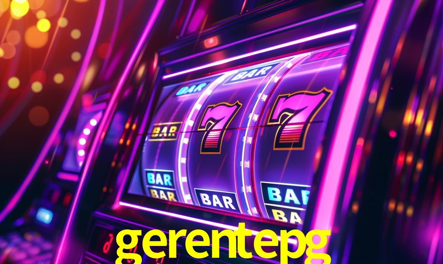 gerentepg,gerentepg bet